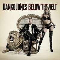 Danko Jones - Below The Belt [Limited Edition] (2010)