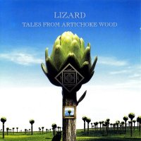 Lizard - Tales From The Artichoke Wood (2005)