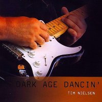 Tim Nielsen - Dark Age Dancin\' (2016)