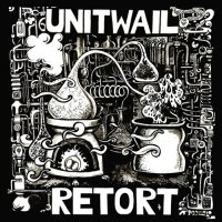 Unit Wail - Retort (2013)