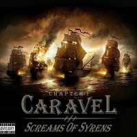 Screams Of Syrens - Chapter 1: Caravel (2015)