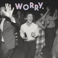 Jeff Rosenstock - Worry (2016)