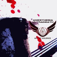 Anesthesia Ultradeath - Act Of Violence (EP) (2011)