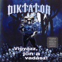 Diktátor - Vigyazz, Jon A Vadasz! (2005)