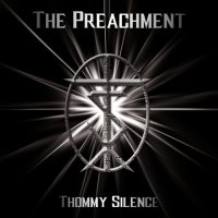 Thommy Silence - The Preachment (2016)