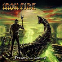 Iron Fire - Voyage Of The Damned (Limited Edition) (2012)  Lossless