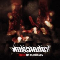 Misconduct - Blood On Our Hands (2013)