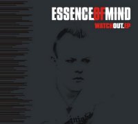 Essence Of Mind - Watch Out  ( EP ) (2009)