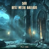 VA - 500 Best Metal Ballads - Part VIII (2011)