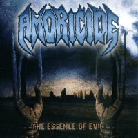 Amoricide - The Essence Of Evil (Reissued 2009) (2004)