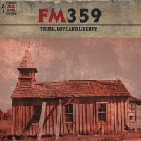 FM359 - Truth, Love And Liberty (2014)