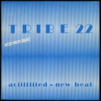 Tribe 22 - Aciiiiiiied New Beat (1989)