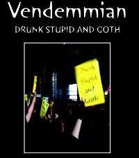 Vendemmian - Drunk Stupid and Goth (2009)