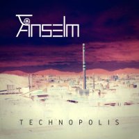 Anselm - Technopolis (2017)