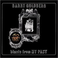 Barry Goldberg - Blasts From My Past (2014)