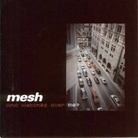 Mesh - Who Watches Over Me? (2002)