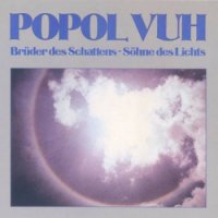 Popol Vuh - Bruder Des Schattens - Suhne Des Lichts(Res2006) (1978)