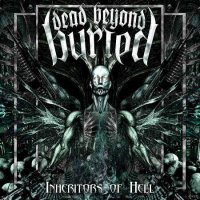 Dead Beyond Buried - Inheritors Of Hell (2010)