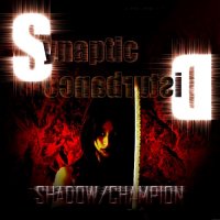 Synaptic Disturbance - Shadow​/​Champion (2017)