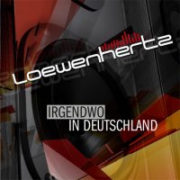 Loewenhertz - Irgendwo In Deutschland (2014)