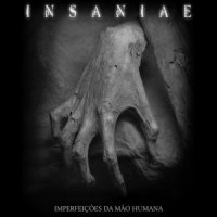 Insaniae - Imperfeições Da Mão Humana (2010)