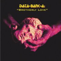 Data-Bank-A - Brotherly Love (2003)