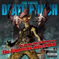 Five Finger Death Punch - The Wrong Side Of Heaven And The Righteous Side Of Hell Volume 2 (2013)  Lossless