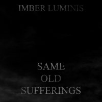 Imber Luminis - Same Old Sufferings (2011)