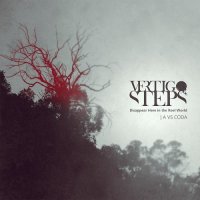 Vertigo Steps - Disappear Here In The Real World | A VS Coda (2014)