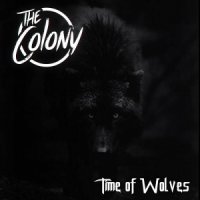 The Colony - Time Of Wolves (2015)