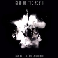 King Of The North - Sound The Underground (2013)