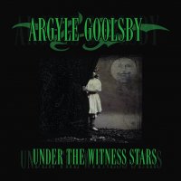 Argyle Goolsby - Under The Witness Stars (2013)