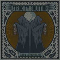 Atrocity Solution - Lost Remedies (2013)