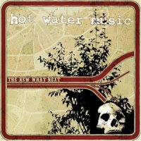 Hot Water Music - The New What Next (2004)