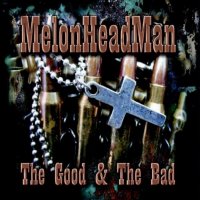 Melonheadman - The God And The Bad (2010)