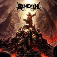 Beneath - Enslaved By Fear (2012)