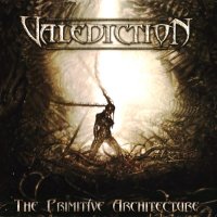 Valediction - The Primitive Architecture (2011)
