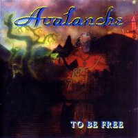 Avalanche - To Be Free (1999)