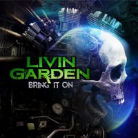 Livin Garden - Bring It On (2014)