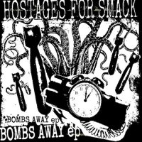 Hostages For Smack - Bombs Away EP (2014)