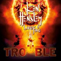 Ken Hensley & Live Fire - Trouble (2013)