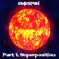 Isospin - Part I: Superposition (2013)