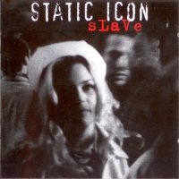 Static Icon - Slave (1997)