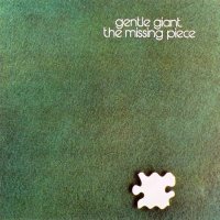 Gentle Giant - The Missing Piece (1977)