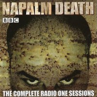 Napalm Death - BBC - The Complete Radio One Sessions (2000)