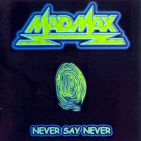 Mad Max - Never Say Never (1999)