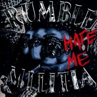 Rumble Militia - Hate Me (1994)