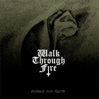 Walk Through Fire - Furthest From Heaven (2011)