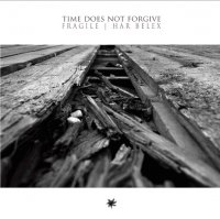 Har Belex & Fragile - Time Does Not Forgive (Split) (2014)