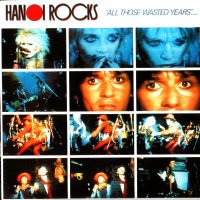 Hanoi Rocks - All Those Wasted Years (1984)